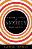 A Brief History of Anxiety