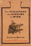The Pleasures and Sorrows of Work