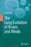 The Long Evolution of Brains and Minds