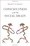 Consciousness and the Social Brain