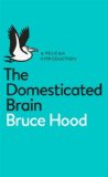 The Domesticated Brain