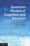 Quantum Models of Cognition and Decision